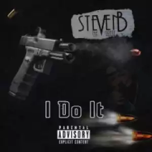 Steven B the Great - I Do It